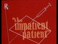 Thumbnail for The Impatient Patient