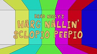 <i>Brad Neelys Harg Nallin Sclopio Peepio</i> American animated television series