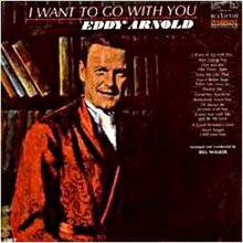 Eddy Arnold I Want To Go.jpg