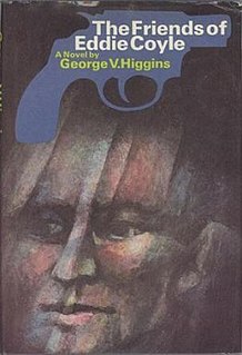 <i>The Friends of Eddie Coyle</i> (novel) 1970 novel by George V. Higgins