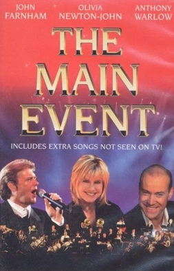 <i>The Main Event</i> (video) 1999 video by Olivia Newton-John, John Farnham, Anthony Warlow