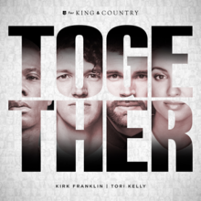 Společně For King & Country, Tori Kelly a Kirk Franklin (Official Single Cover) .png