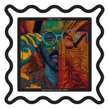 Toro y Moi - Return.png'de Her Şey