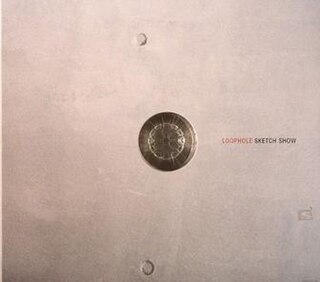 <i>Loophole</i> (album) 2003 studio album by Sketch Show