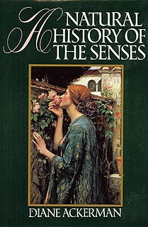 <i>A Natural History of the Senses</i> 1990 book by Diane Ackerman