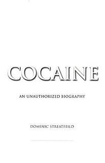 <i>Cocaine: An Unauthorized Biography</i> 2002 non-fiction book by Dominic Streatfeild