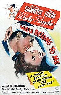 <i>You Belong to Me</i> (1941 film) 1941 film by Wesley Ruggles