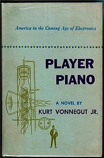 <i>Player Piano</i> (novel) First novel published by Kurt Vonnegut in 1952