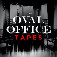 The Oval Office Tapes podcast.png