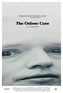 <i>The Oxbow Cure</i> 2013 Canadian film