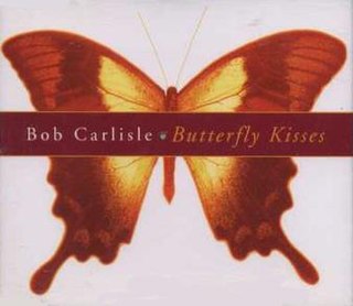<span class="mw-page-title-main">Butterfly Kisses (song)</span> 1997 single by Bob Carlisle