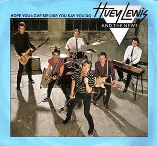 <span class="mw-page-title-main">Hope You Love Me Like You Say You Do</span> 1982 single by Huey Lewis and the News