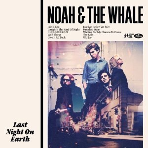Noah And The Whale Album Last Night On Earth