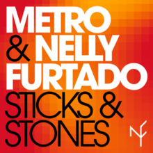 Metro i Nelly Furtado - Sticks & Stones.png