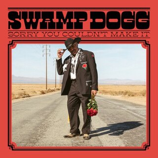 <i>Sorry You Couldnt Make It</i> 2020 studio album by Swamp Dogg