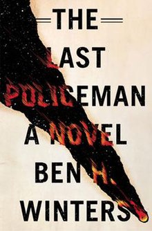 The words "The Last Policeman A Novel Ben H. Winters" in all capitals and black type on a white background except where a flaming object has passed across the center from top left to bottom right, leaving a dark streak in its wake and the letters on fire