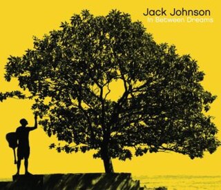 <i>In Between Dreams</i> 2005 studio album by Jack Johnson