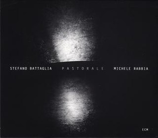 <i>Pastorale</i> (album) 2010 studio album by Stefano Battaglia and Michele Rabbia