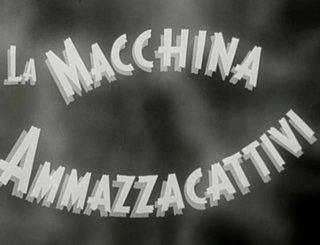 <i>The Machine to Kill Bad People</i> 1952 Italian film