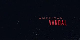 <i>American Vandal</i> Mockumentary crime series by Netflix