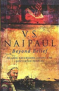 <i>Beyond Belief: Islamic Excursions Among the Converted Peoples</i> 1998 book by V. S. Naipaul