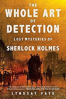 <i>The Whole Art of Detection</i> 2017 Sherlock Holmes book by Lyndsay Faye