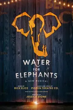 <i>Water for Elephants</i> (musical) 2023 musical by Rick Elice