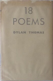 18 Poems is a book of poetry written by the Welsh poet Dylan Thomas, published in 1934 as the winner of a contest sponsored by Sunday Referee. His first book, 18 Poems, introduced Thomas's new and distinctive style of poetry. This was characterised by tightly metered, rhyming verse and an impassioned tone. Written in his 