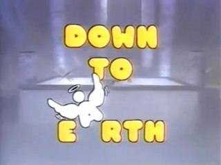 <i>Down to Earth</i> (American TV series) American TV series or program