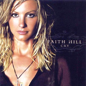 Faith Hill Album Cry