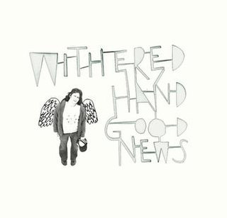 <i>Good News</i> (Withered Hand album) 2009 studio album by Withered Hand