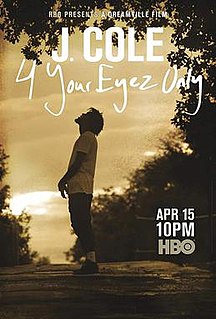 <i>J. Cole: 4 Your Eyez Only</i> 2017 documentary directed by J. Cole