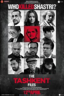 The Tashkent Files is a 2019 Indian Hindi-language thriller film about the death of former Indian prime minister Lal Bahadur Shastri. Written and directed by Vivek Agnihotri, it stars Shweta Basu Prasad, Naseeruddin Shah and Mithun Chakraborty in leading roles.