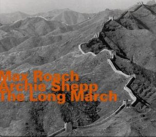 <i>The Long March</i> (album) 1979 live album by Max Roach & Archie Shepp