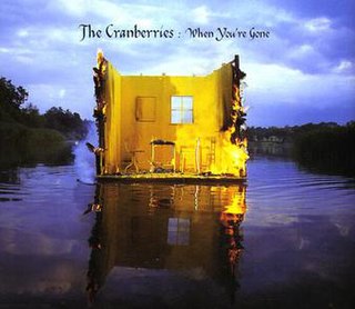 <span class="mw-page-title-main">When You're Gone (The Cranberries song)</span> 1996 single by the Cranberries