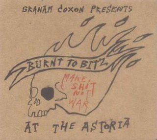 <i>Burnt to Bitz: At the Astoria</i> 2006 live album by Graham Coxon