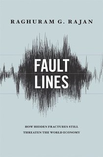 <i>Fault Lines: How Hidden Fractures Still Threaten the World Economy</i> 2010 book by Raghuram Rajan