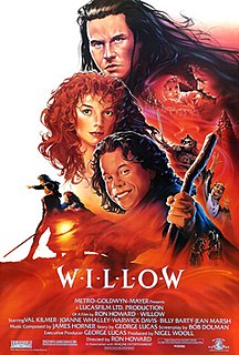 Willow is a 1988 American high fantasy adventure film directed by Ron Howard and produced by Nigel Wooll. The film was executive produced by George Lucas and written by Bob Dolman from a story by Lucas. The film stars Warwick Davis, Val Kilmer, Joanne Whalley, Jean Marsh, and Billy Barty.