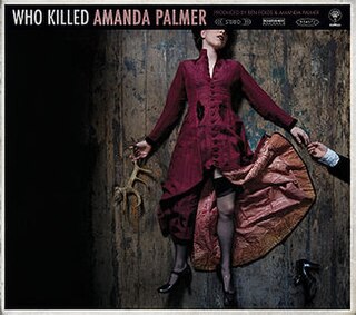 <i>Who Killed Amanda Palmer</i> 2008 studio album by Amanda Palmer