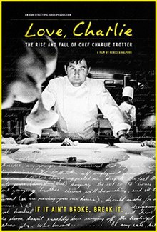 Love, Charlie: The Rise and Fall of Chef Charlie Trotter - Wikipedia