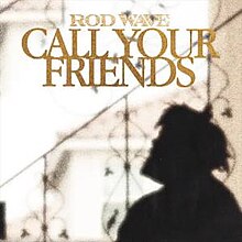 Rod Wave - Call Your Friends.jpg