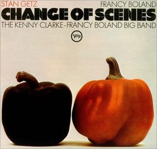 <i>Change of Scenes</i> 1971 studio album by Stan Getz, Francy Boland and the Kenny Clarke/Francy Boland Big Band