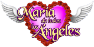 <i>María de todos los Ángeles</i> Mexican TV series or program