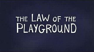 <i>The Law of the Playground</i> British TV series or programme