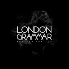 London Grammar - Sizin İçin Köklendirme.png