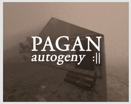 Pagan: Autogeny