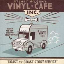 Stuart McLean's Vinyl Cafe Inc. "Coast to Coast Story Service"