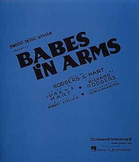 <i>Babes in Arms</i> 1937 musical by Richard Rodgers and Lorenz Hart