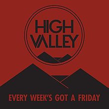 High Valley - Every Week's Got a Friday (single cover) .jpg