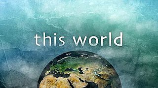 <i>This World</i> (TV series) British TV series or programme